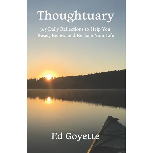 Thoughtuary: 365 Daily Reflections to Help You Reset, Renew, and Reclaim Your Life - Paperback