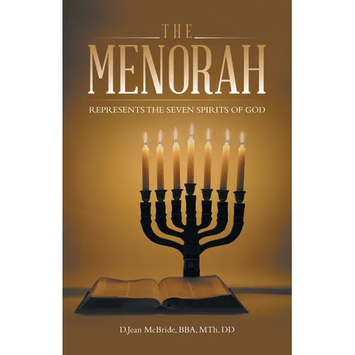 The Menorah: Represents the Seven Spirits of God - Paperback
