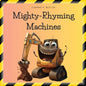 Mighty-Rhyming Machines: A Book for Toddlers About Construction Machinery 2-5 years, Construction Vehicles, Bulldozers, Trucks, Excavators and more - Paperback
