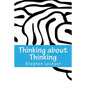 Thinking about Thinking: Learning Habits Explored - Paperback