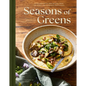 Seasons of Greens: A Collection of New Recipes from the Iconic San Francisco Restaurant - Hardcover