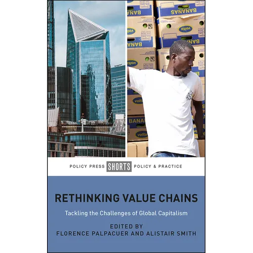 Rethinking Value Chains: Tackling the Challenges of Global Capitalism - Paperback