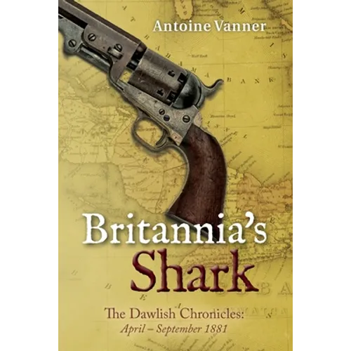 Britannia's Shark: The Dawlish Chronicles April - September 1881 - Paperback
