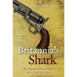 Britannia's Shark: The Dawlish Chronicles April - September 1881 - Paperback