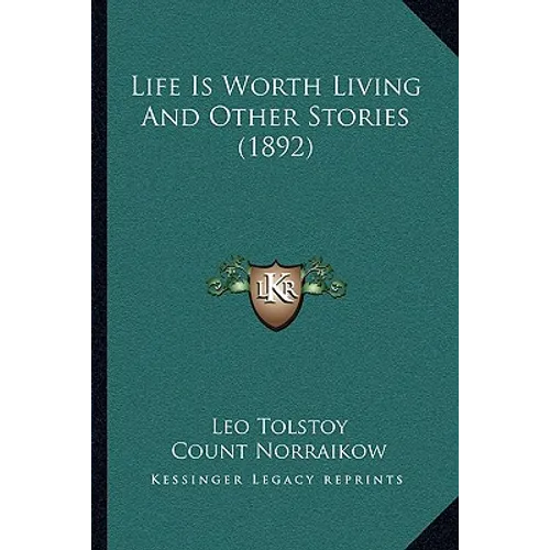 Life Is Worth Living And Other Stories (1892) - Paperback