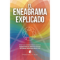 El Eneagrama explicado: Potencia tu viaje de autodescubrimiento, encuentra tu verdadera personalidad, comprende los 9 eneatipos y obtén consej - Paperback