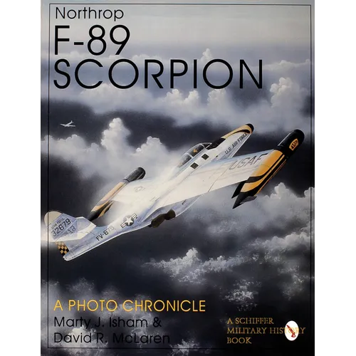 Northrop F-89 Scorpion: A Photo Chronicle - Paperback