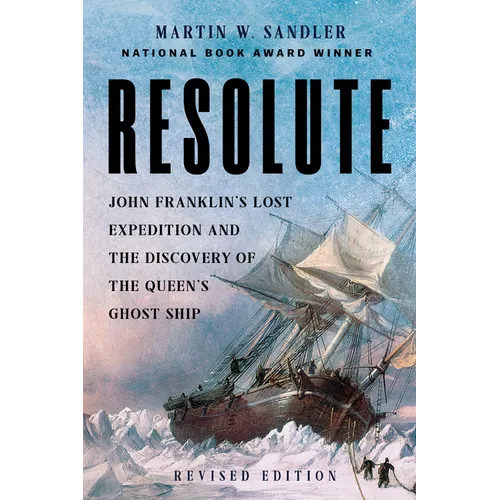 Resolute: John Franklin's Lost Expedition and the Discovery of the Queen's Ghost Ship - Paperback