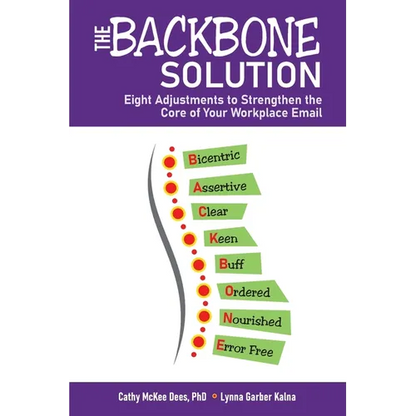 The BACKBONE Solution: Eight Adjustments to Strengthen the Core of Your Workplace Email - Paperback