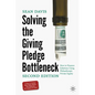 Solving the Giving Pledge Bottleneck: How to Finance Solutions Using Philanthropic Private Equity - Hardcover