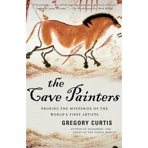 The Cave Painters: Probing the Mysteries of the World's First Artists - Paperback