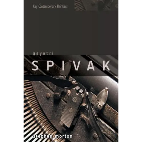 Gayatri Spivak: Ethics, Subalternity and the Critique of Postcolonial Reason - Paperback