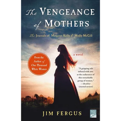 The Vengeance of Mothers: The Journals of Margaret Kelly & Molly McGill: A Novel - Paperback