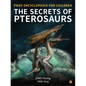 The Secrets of Pterosaurs - Hardcover
