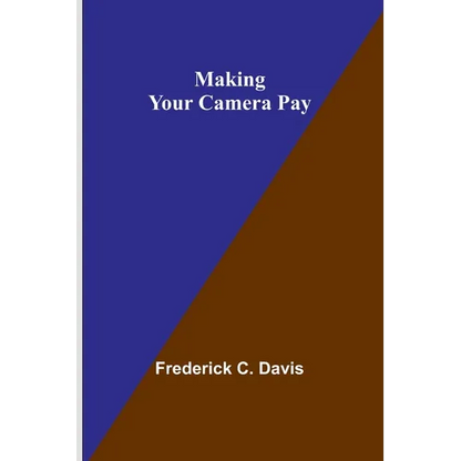 Making Your Camera Pay - Paperback