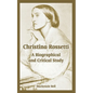 Christina Rossetti: A Biographical and Critical Study - Paperback
