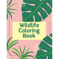 Wildlife Coloring Book: 100 Amazing Patterns: An Adult Coloring Book with Fun, Easy, and Relaxing Coloring Pages - Paperback