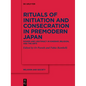 Rituals of Initiation and Consecration in Premodern Japan: Power and Legitimacy in Kingship, Religion, and the Arts - Hardcover