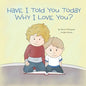 Have I Told You Today Why I Love You? - Paperback