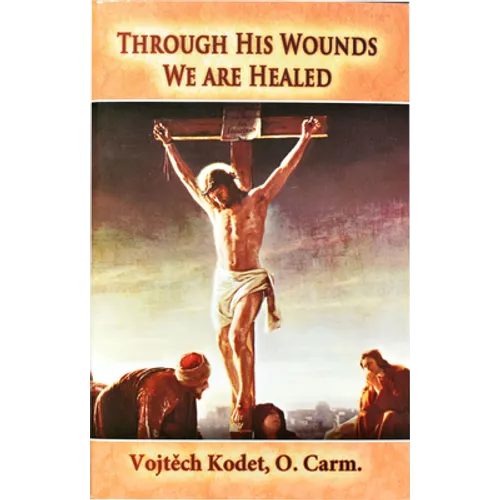 Through His Wounds We Are Healed - Paperback