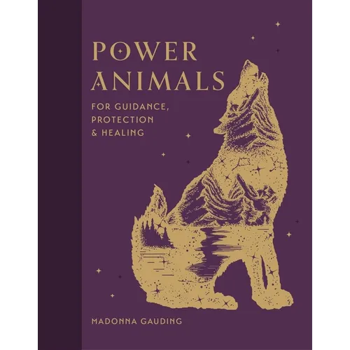 Power Animals: For Guidance, Protection and Healing - Hardcover
