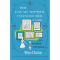 The Day My Mother Changed Her Name: And Other Stories - Hardcover