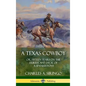 A Texas Cowboy: or, Fifteen Years on the Hurricane Deck of a Spanish Pony (Hardcover) - Hardcover