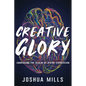Creative Glory: Embracing the Realm of Divine Expression - Paperback