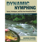 Dynamic Nymphing: Tactics, Techniques, and Flies from Around the World - Hardcover