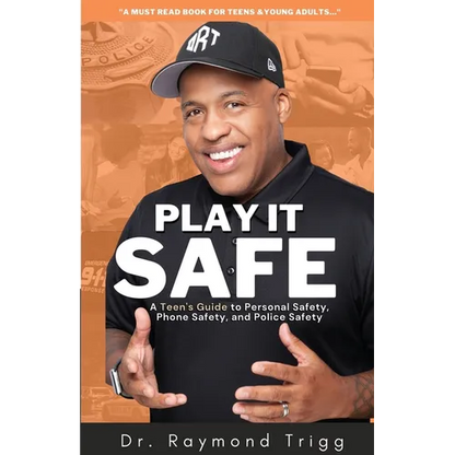 Play It Safe: A Teen's Guide to Personal Safety, Phone Safety, and Police Safety - Paperback