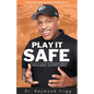 Play It Safe: A Teen's Guide to Personal Safety, Phone Safety, and Police Safety - Paperback