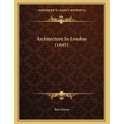 Architecture In London (1895) - Paperback