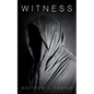 Witness - Hardcover