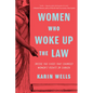 Women Who Woke Up the Law: Inside the Cases That Changed Women's Rights in Canada - Paperback