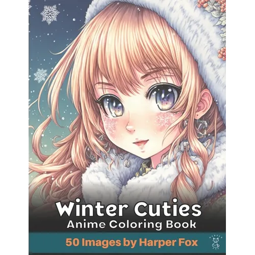 Winter Cuties Anime Coloring Book for Teens and Adults: A Japanese Inspired Kawaii Anime Coloring Book with Cute Girls and Cute Fashion Outfits - Paperback