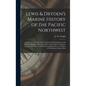 Lewis & Dryden's Marine History of the Pacific Northwest [microform]: an Illustrated Review of the Growth and Development of the Maritime Industry, Fr - Hardcover