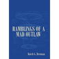 Ramblings of a Mad Outlaw - Hardcover