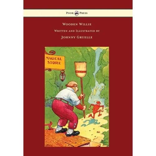 Wooden Willie - Written and Illustrated by Johnny Gruelle - Paperback