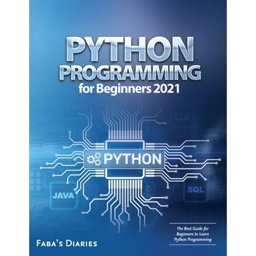Python Programming for Beginners 2021: The Best Guide for Beginners to Learn Python Programming - Paperback