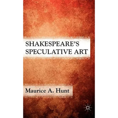 Shakespeare's Speculative Art - Hardcover