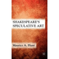 Shakespeare's Speculative Art - Hardcover