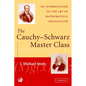 The Cauchy-Schwarz Master Class: An Introduction to the Art of Mathematical Inequalities - Paperback