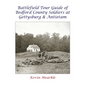 Battlefield Tour Guide of Bedford County Soldiers at Gettysburg & Antietam - Hardcover
