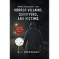 Psychology of...Horror Villains, Survivors, and Victims. Movie Edition vol. I - Paperback