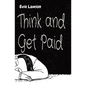 Think and Get Paid - Paperback