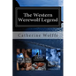 The Western Werewolf Legend (Books 1-3) - Paperback