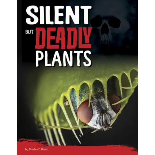 Silent But Deadly Plants - Hardcover