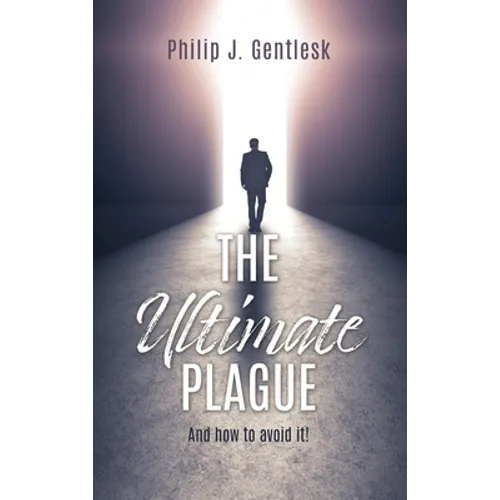 The Ultimate Plague: And how to avoid it! - Hardcover