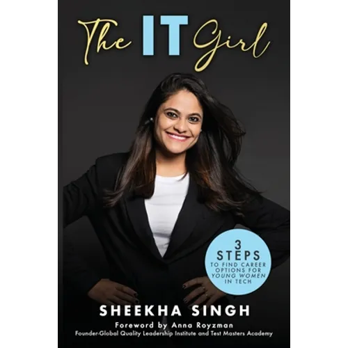 The IT Girl: 3 Steps to Find Career Options for Young Women in Tech - Paperback