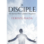 A Disciple: The Spiritual Path to Infinite Happiness - Paperback
